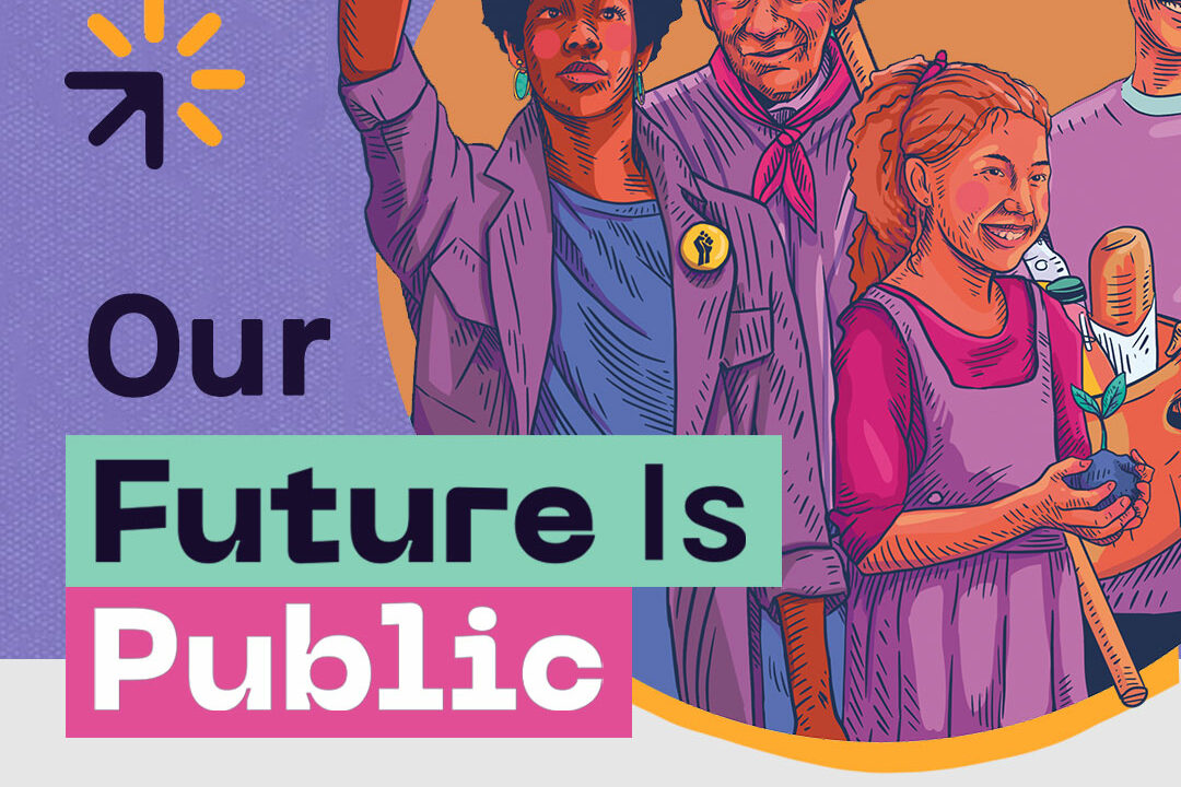 Our Future is Public Conference: From Global Inequalities to Social, Economic & Climate Justice