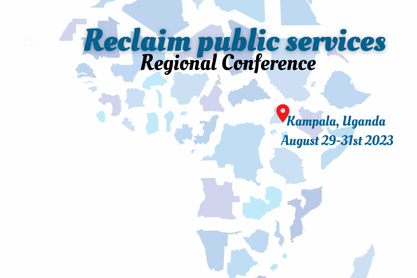 Regional Conference -The Africa We Want: Reclaiming Public Services in Africa