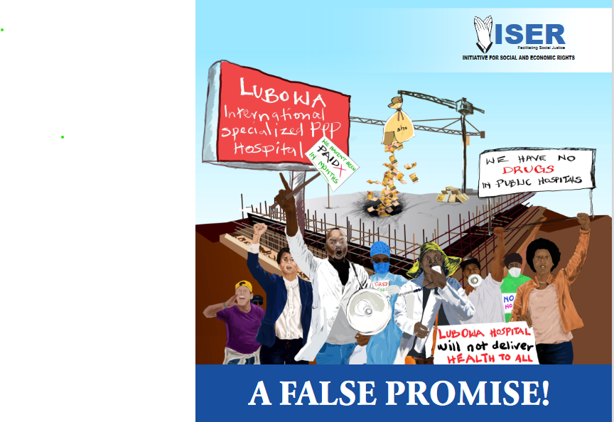 A False Promise!: The Lubowa International Specialized Public Private Partnership (PPP) Hospital Will Not Deliver Universal Health in Uganda
