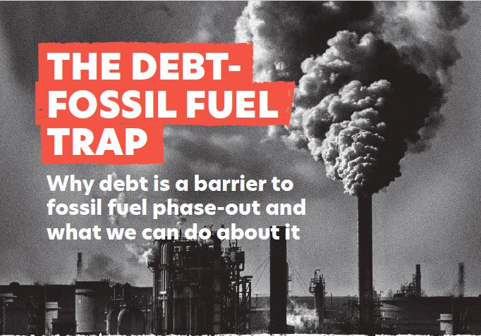 The Debt – Fossil Fuel Trap: Why debt is a barrier to fossil fuel phase-out and what we can do about it