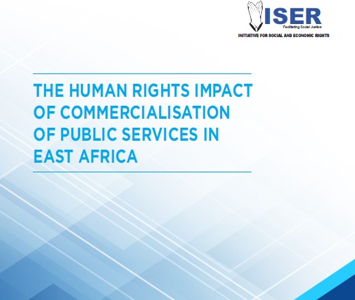 The human rights impact of commercialisation of public services in East Africa